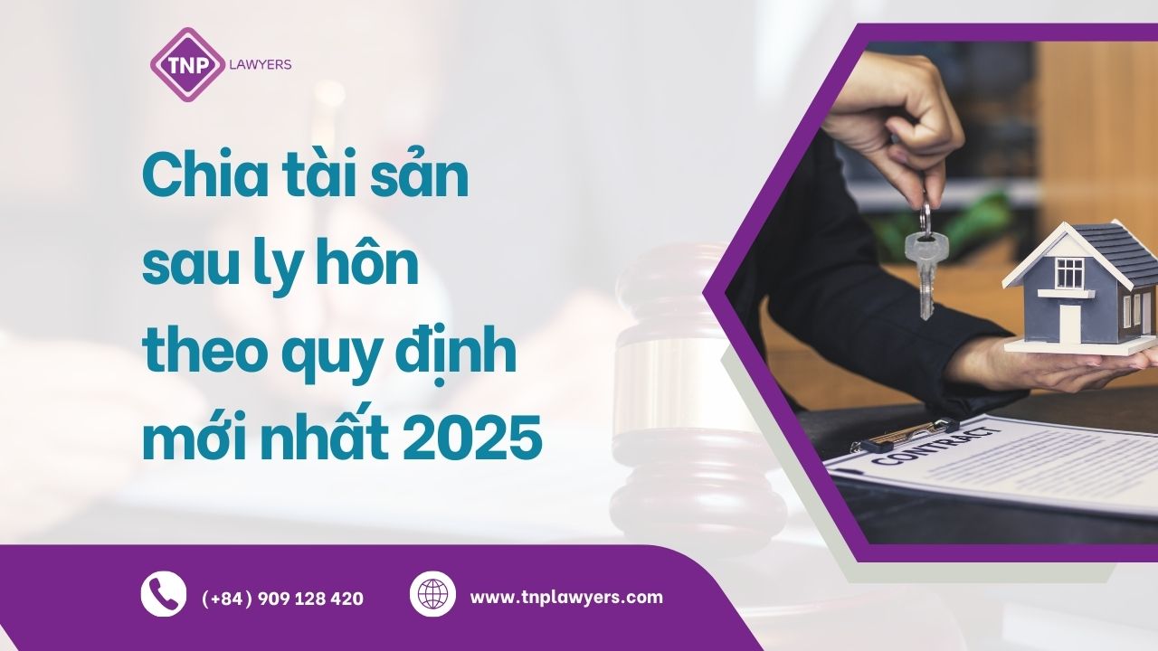 Cách chia tài sản sau ly hôn theo quy định mới nhất 2025